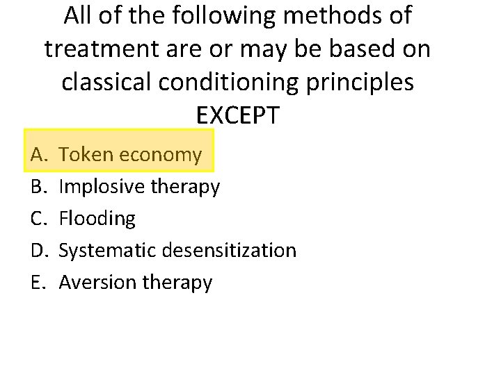 All of the following methods of treatment are or may be based on classical