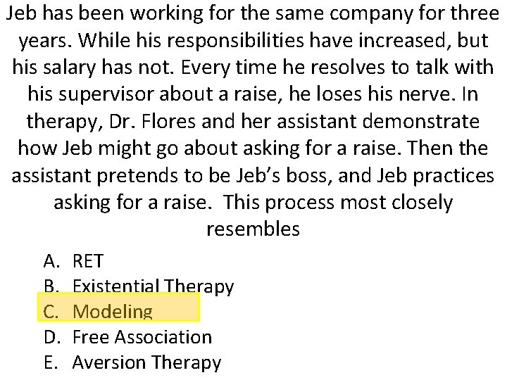 Jeb has been working for the same company for three years. While his responsibilities