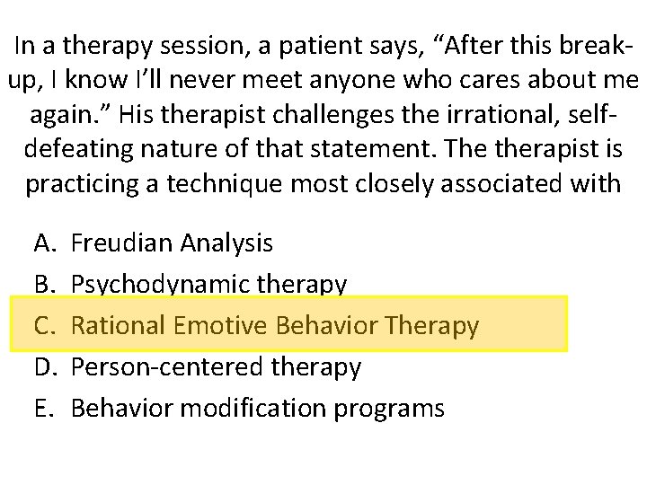 In a therapy session, a patient says, “After this breakup, I know I’ll never