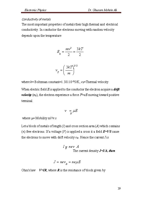 Electronic Physics Dr. Ghusoon Mohsin Ali Conductivity of metals The most important properties of