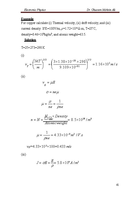 Electronic Physics Dr. Ghusoon Mohsin Ali Example For copper calculate (i) Thermal velocity, (ii)