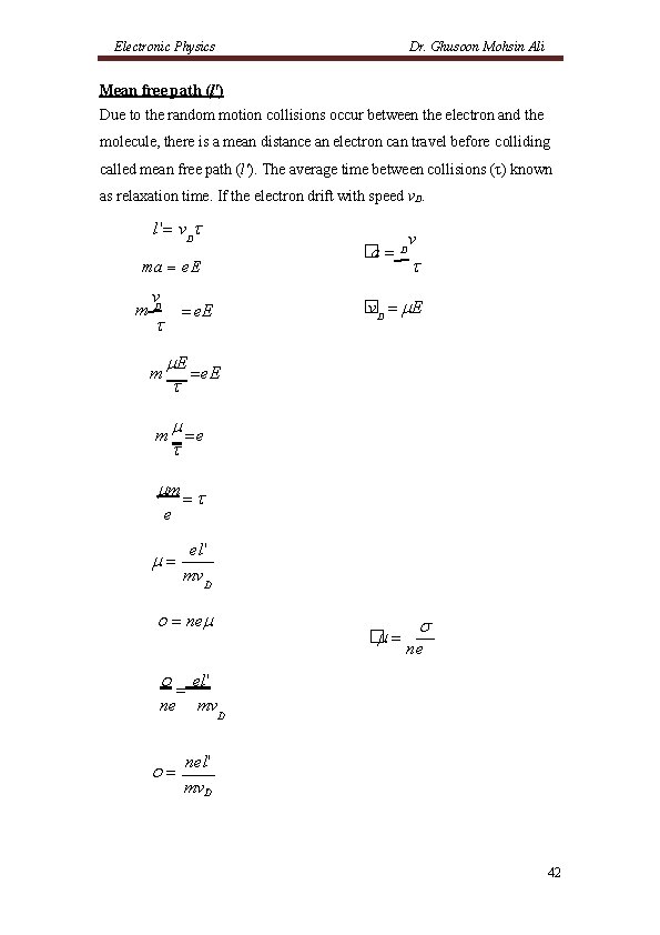 Electronic Physics Dr. Ghusoon Mohsin Ali Mean free path (l') Due to the random