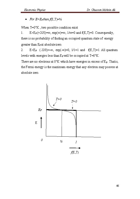 Electronic Physics Dr. Ghusoon Mohsin Ali For E=EF then f(E, T)=½ When T=0°K ,