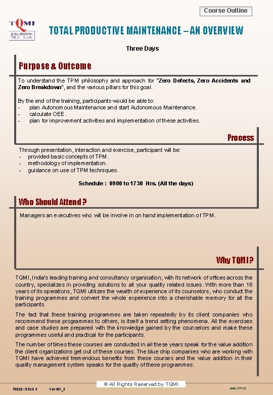 Course Outline TOTAL PRODUCTIVE MAINTENANCE – AN OVERVIEW Three Days Purpose & Outcome To