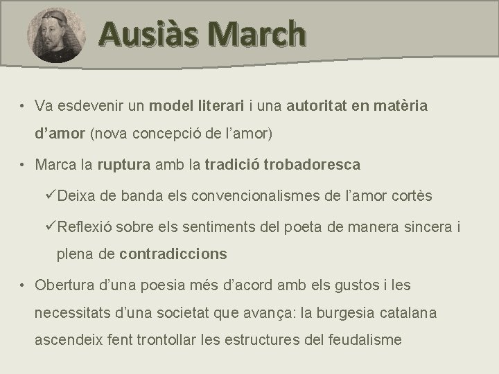 Ausiàs March • Va esdevenir un model literari i una autoritat en matèria d’amor