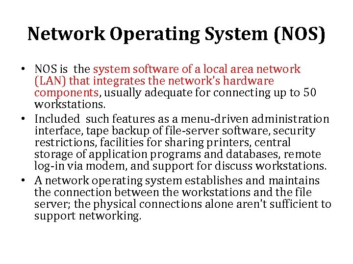 Network Operating System (NOS) • NOS is the system software of a local area