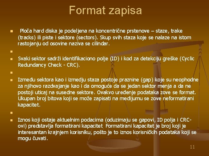 Format zapisa n n n n Ploča hard diska je podeljena na koncentrične prstenove