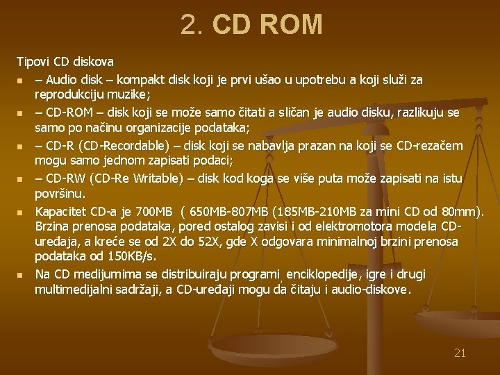 2. CD ROM Tipovi CD diskova n – Audio disk – kompakt disk koji