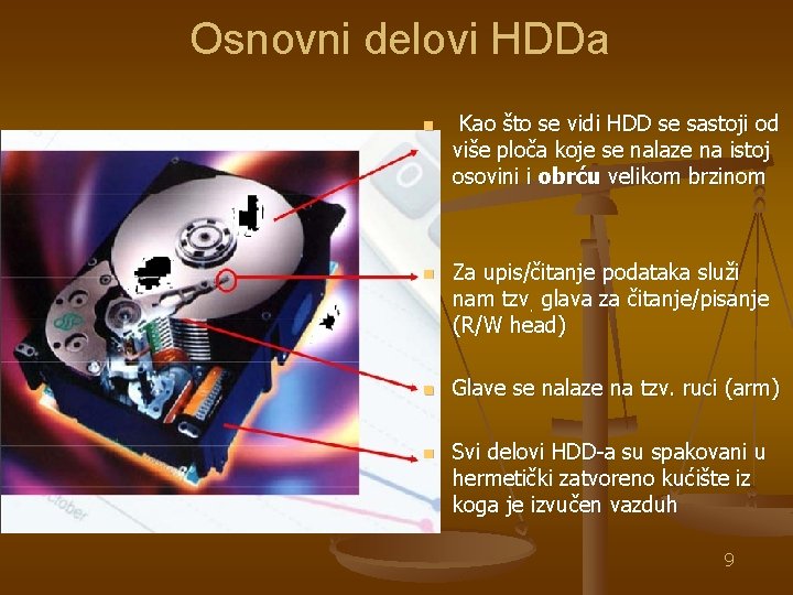 Osnovni delovi HDDa n Kao što se vidi HDD se sastoji od više ploča