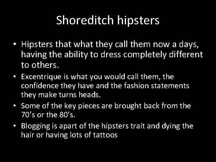 Shoreditch hipsters • Hipsters that what they call them now a days, having the