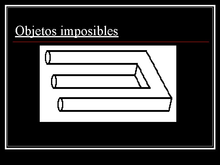 Objetos imposibles Objetos imposibles