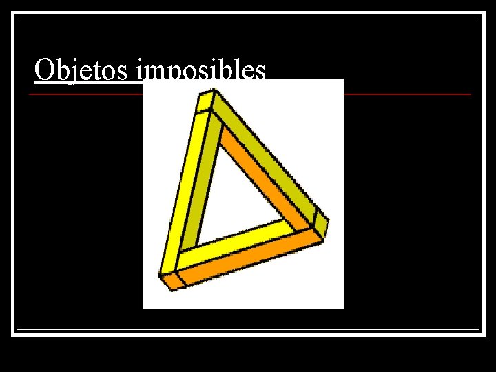 Objetos imposibles Objetos imposibles