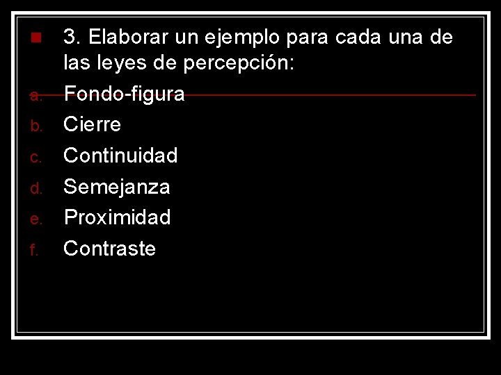 n a. b. c. d. e. f. 3. Elaborar un ejemplo para cada una n a. b. c. d. e. f. 3. Elaborar un ejemplo para cada una