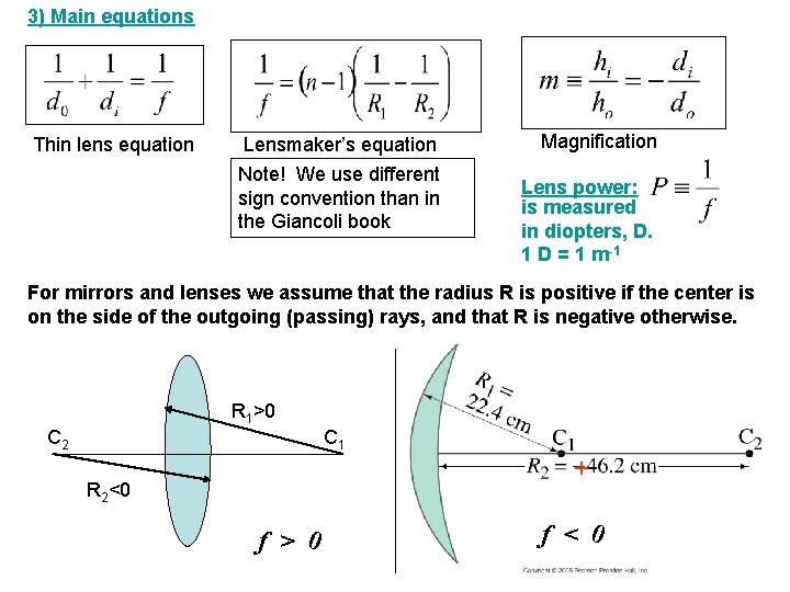 3) Main equations Thin lens equation Lensmaker’s equation Note! We use different sign convention