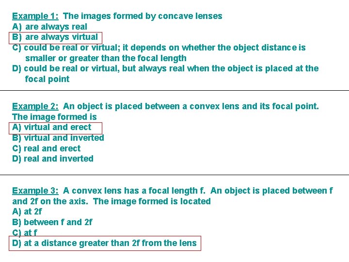 Example 1: The images formed by concave lenses A) are always real B) are