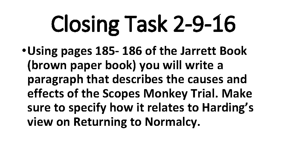 Closing Task 2 -9 -16 • Using pages 185 - 186 of the Jarrett