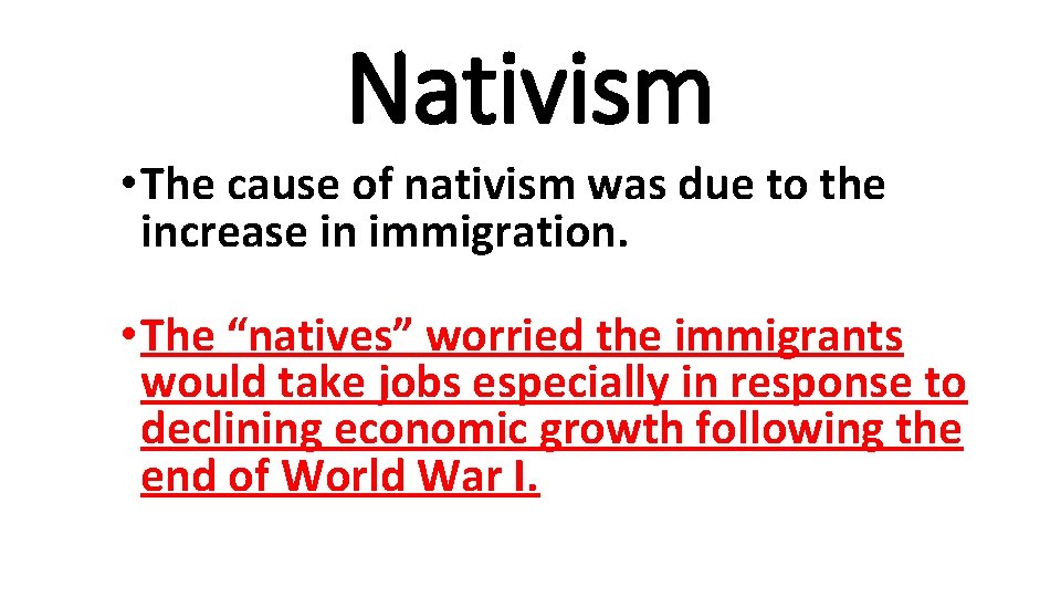 Nativism • The cause of nativism was due to the increase in immigration. •