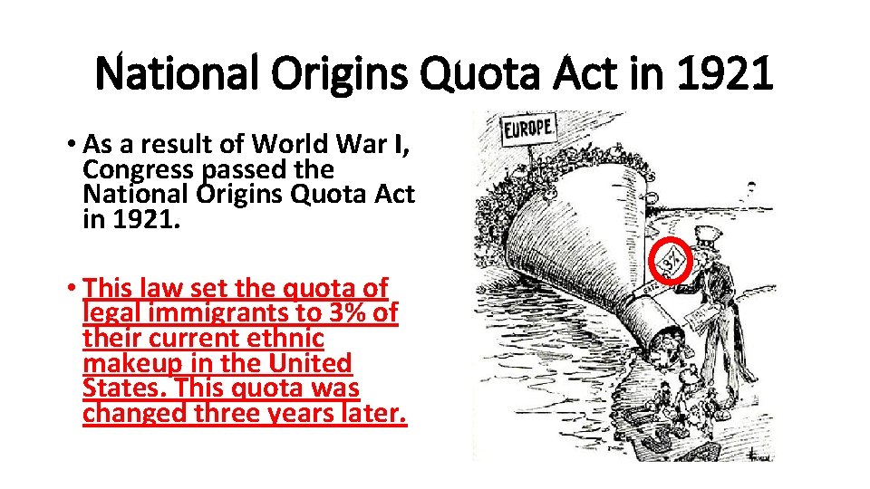 National Origins Quota Act in 1921 • As a result of World War I,