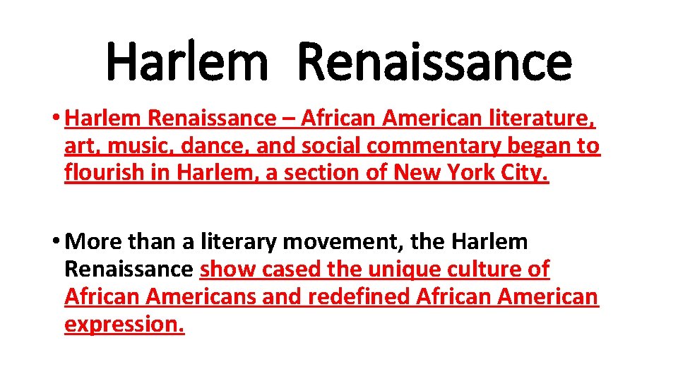 Harlem Renaissance • Harlem Renaissance – African American literature, art, music, dance, and social