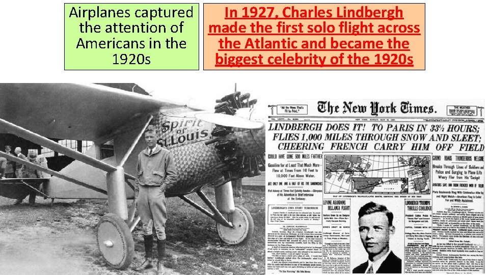 In 1927, Charles Lindbergh Airplanes captured made the first solo flight across the attention