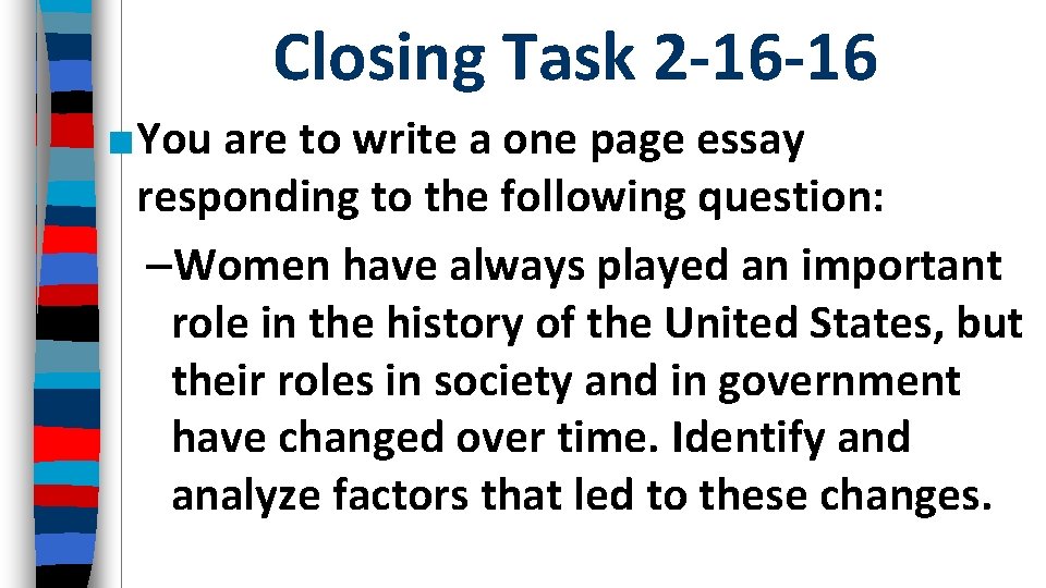 Closing Task 2 -16 -16 ■You are to write a one page essay responding