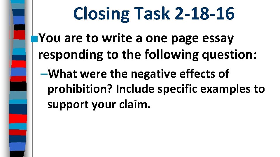 Closing Task 2 -18 -16 ■You are to write a one page essay responding