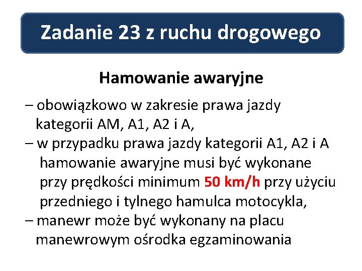 Zadanie 23 z ruchu drogowego Hamowanie awaryjne – obowiązkowo w zakresie prawa jazdy kategorii