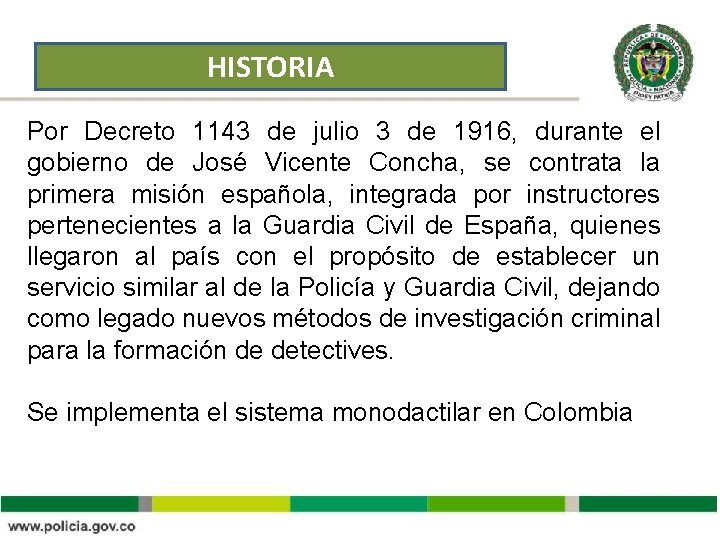 HISTORIA Por Decreto 1143 de julio 3 de 1916, durante el gobierno de José