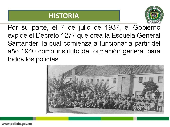 HISTORIA Por su parte, el 7 de julio de 1937, el Gobierno expide el