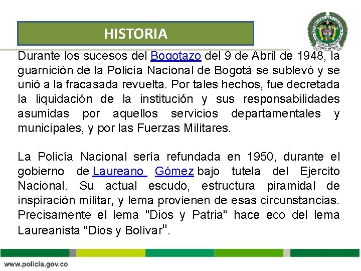HISTORIA Durante los sucesos del Bogotazo del 9 de Abril de 1948, la guarnición