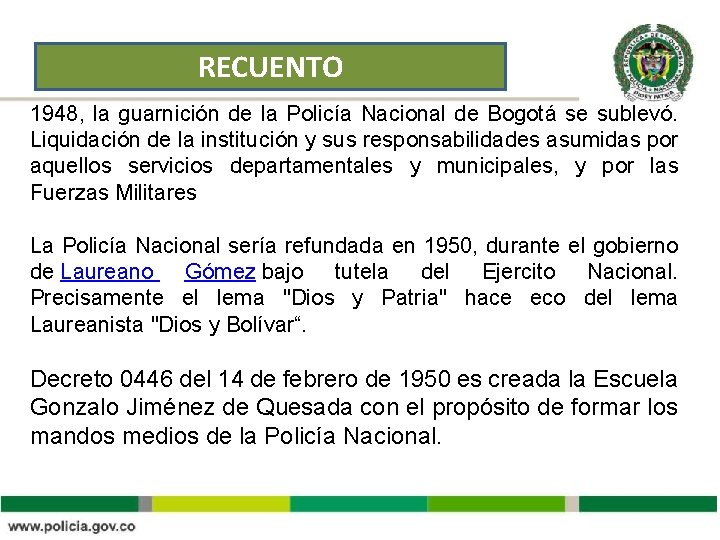 RECUENTO 1948, la guarnición de la Policía Nacional de Bogotá se sublevó. Liquidación de