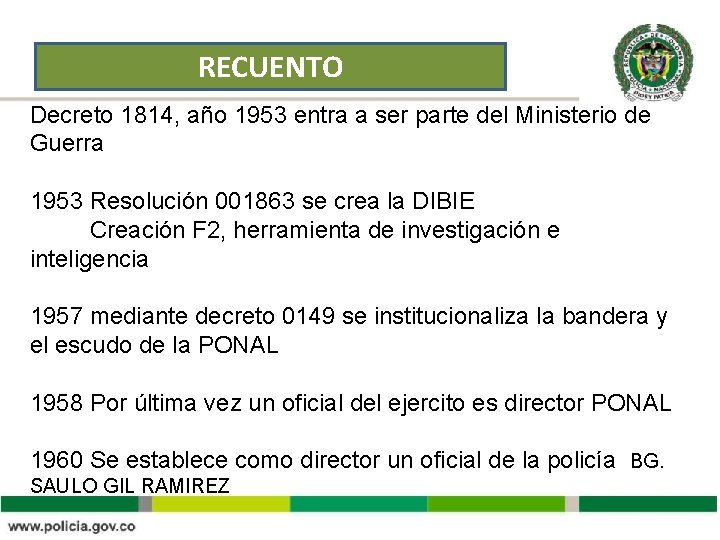 RECUENTO Decreto 1814, año 1953 entra a ser parte del Ministerio de Guerra 1953