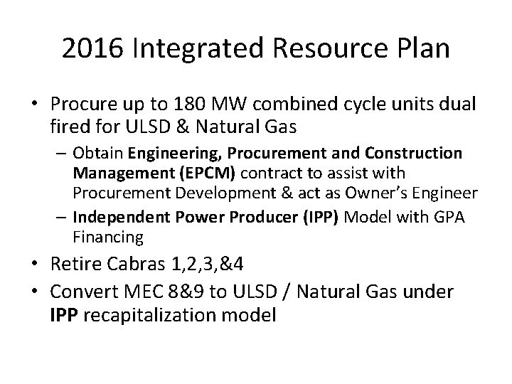 2016 Integrated Resource Plan • Procure up to 180 MW combined cycle units dual
