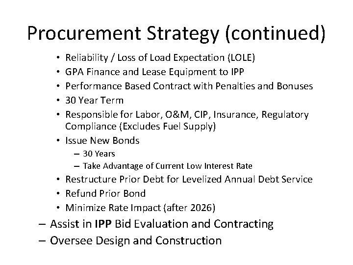 Procurement Strategy (continued) Reliability / Loss of Load Expectation (LOLE) GPA Finance and Lease