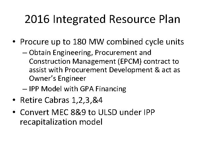 2016 Integrated Resource Plan • Procure up to 180 MW combined cycle units –