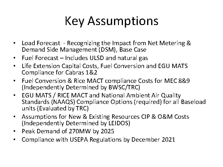 Key Assumptions • Load Forecast - Recognizing the Impact from Net Metering & Demand