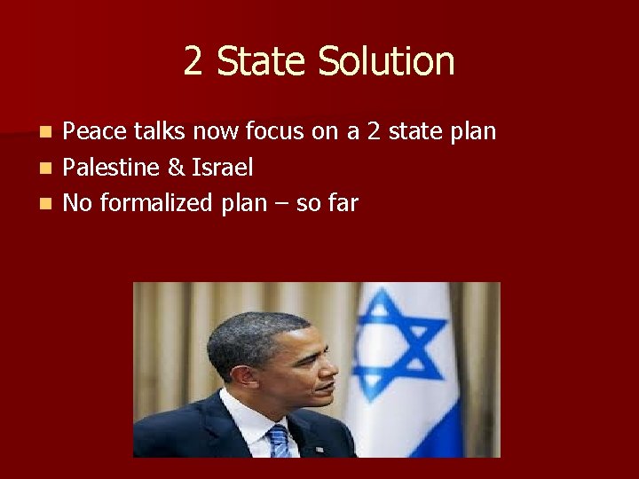 2 State Solution Peace talks now focus on a 2 state plan n Palestine 2 State Solution Peace talks now focus on a 2 state plan n Palestine