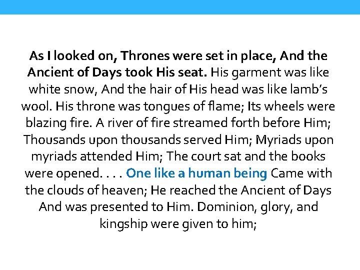 As I looked on, Thrones were set in place, And the Ancient of Days