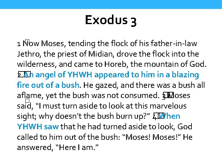 Exodus 3 � 1 Now Moses, tending the flock of his father-in-law Jethro, the