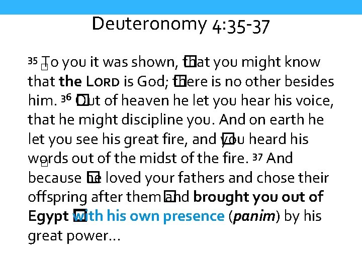 Deuteronomy 4: 35 -37 35 To you it was shown, � that you might
