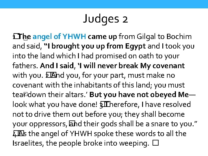 Judges 2 1� The � angel of YHWH came up from Gilgal to Bochim