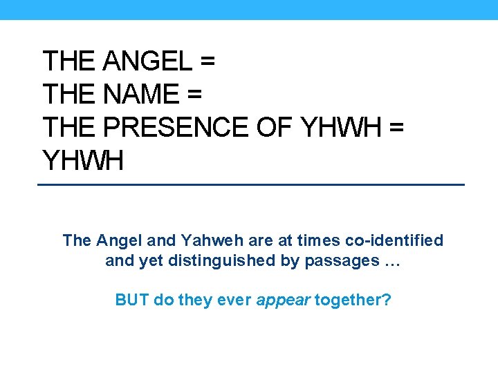 THE ANGEL = THE NAME = THE PRESENCE OF YHWH = YHWH The Angel