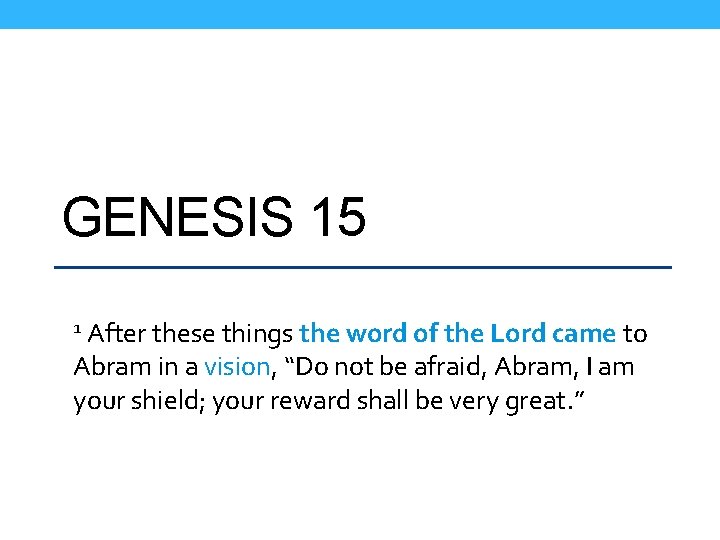 GENESIS 15 1 After these things the word of the Lord came to Abram