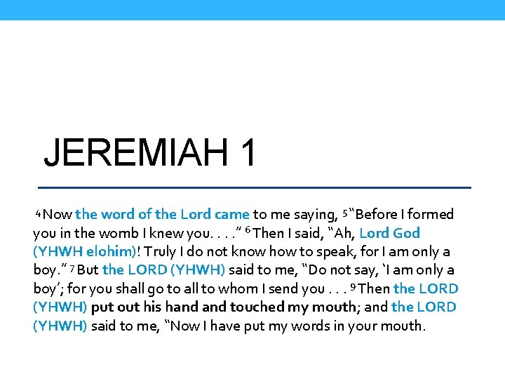 JEREMIAH 1 4 Now the word of the Lord came to me saying, 5