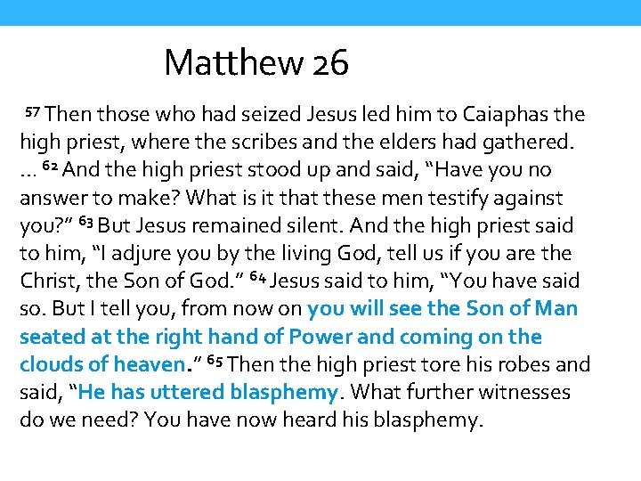 Matthew 26 57 Then those who had seized Jesus led him to Caiaphas the