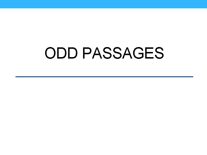 ODD PASSAGES 
