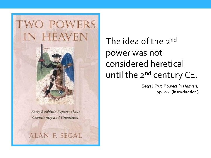 The idea of the 2 nd power was not considered heretical until the 2