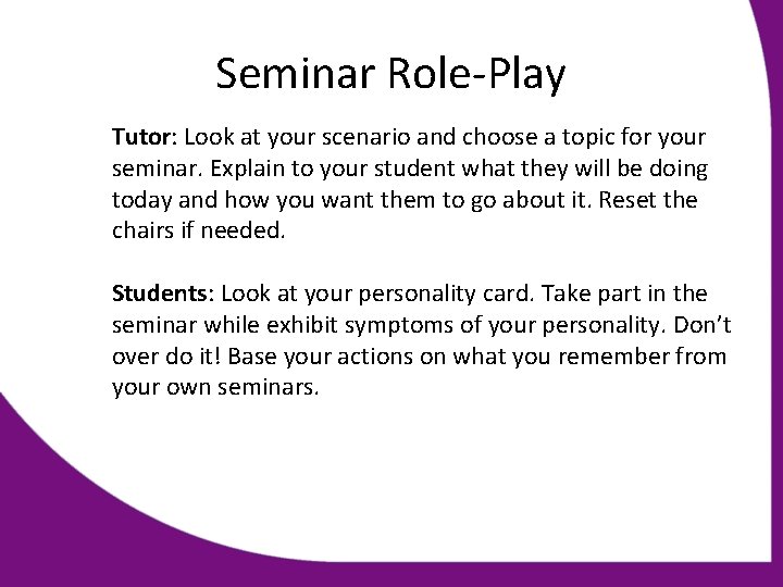 Seminar Role-Play Tutor: Look at your scenario and choose a topic for your seminar.