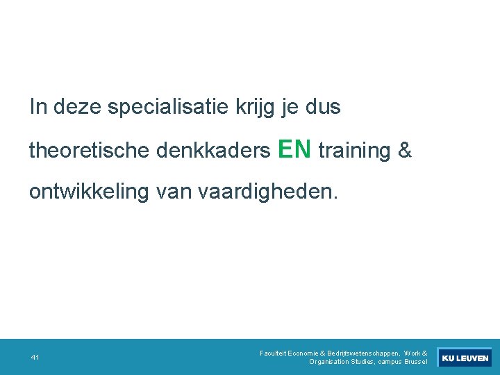In deze specialisatie krijg je dus theoretische denkkaders EN training & ontwikkeling van vaardigheden. In deze specialisatie krijg je dus theoretische denkkaders EN training & ontwikkeling van vaardigheden.