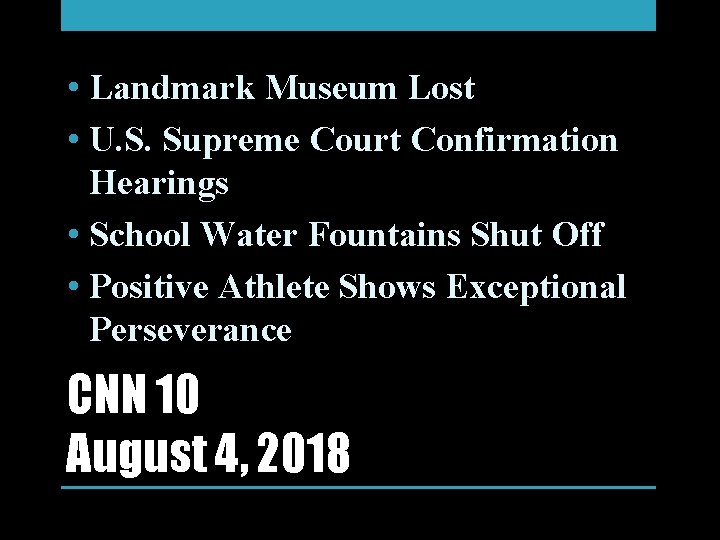  • Landmark Museum Lost • U. S. Supreme Court Confirmation Hearings • School